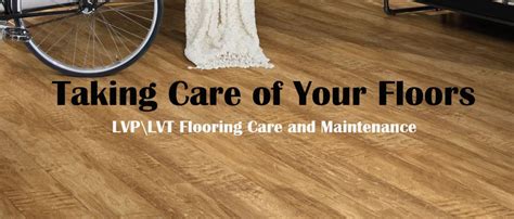 lvp flooring care and maintenance.